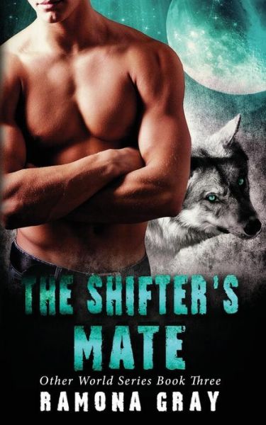 The Shifter's Mate - Ramona Gray - Books - Kelly Ketchell - 9781926483436 - July 10, 2015