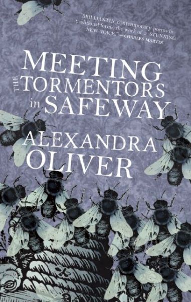 Cover for Alexandra Oliver · Meeting the Tormentors in Safeway (Paperback Book) (2013)