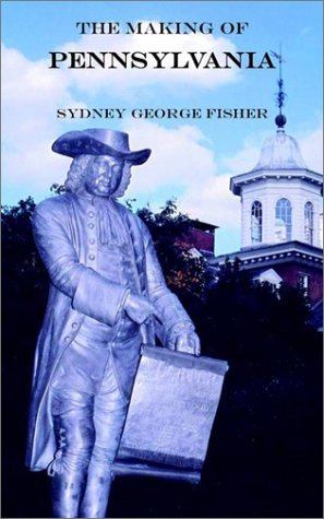 Cover for Sydney George Fisher · The Making of Pennsylvania (Paperback Bog) (2003)