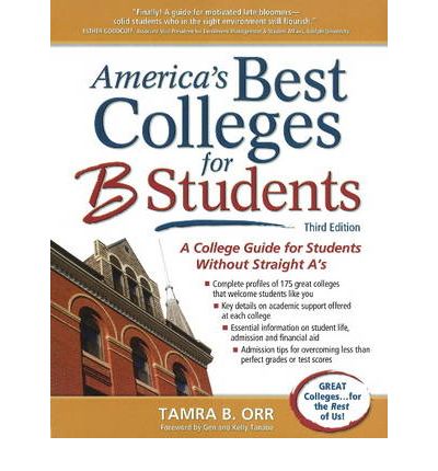 Cover for Tamra Orr · America's Best Colleges for B Students: A College Guide for Students Without Straight A's: 3rd Edition (Paperback Book) [3 Revised edition] (2010)