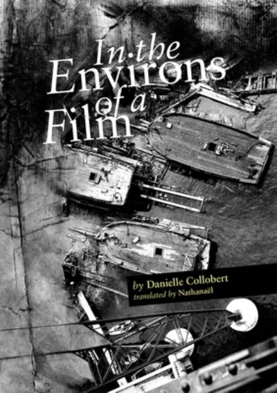 Cover for Danielle Collobert · In the Environs of a Film (Paperback Book) (2019)