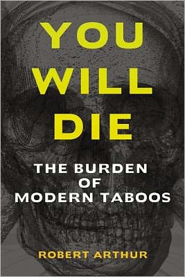 Cover for Robert Arthur · You Will Die: The Burden of Modern Taboos (Paperback Book) (2013)