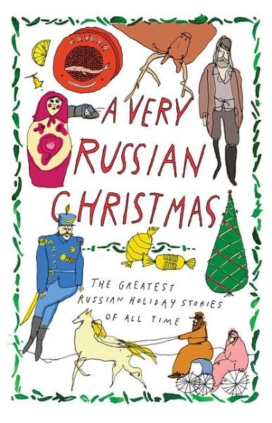 Cover for A Very Russian Christmas: The Greatest Russian Holiday Stories of All Time (Inbunden Bok) (2016)