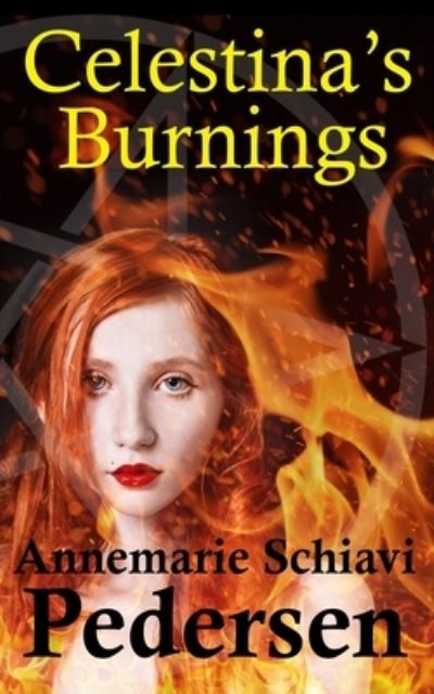 Cover for Annemarie Schiavi Pedersen · Celestina's Burnings (Book) (2020)