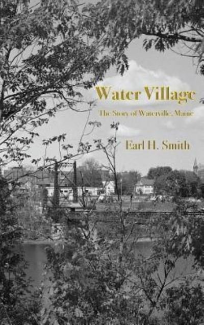 Cover for Earl H Smith · Water Village (Hardcover Book) (2018)