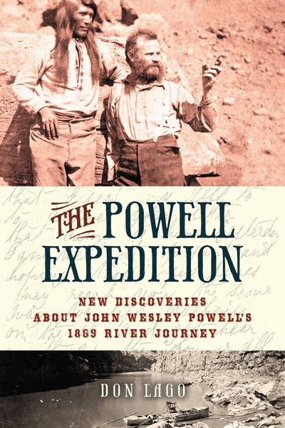 Cover for Don Lago · The Powell Expedition: New Discoveries about John Wesley Powell's 1869 River Journey (Hardcover Book) (2017)