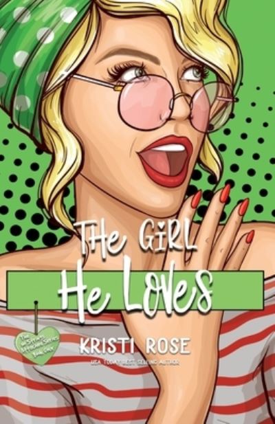 Cover for Kristi Rose · The Girl He Loves (Paperback Book) (2020)