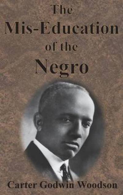 Cover for Carter Godwin Woodson · The Mis-Education of the Negro (Hardcover bog) (1933)