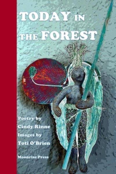 Today in the Forest - Cindy Rinne - Books - Moonrise Press - 9781945938436 - February 17, 2021