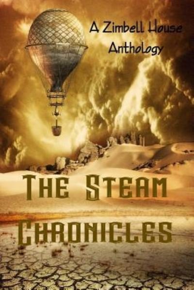 Cover for Zimbell Publishing · The Steam Chronicles (Paperback Book) (2015)