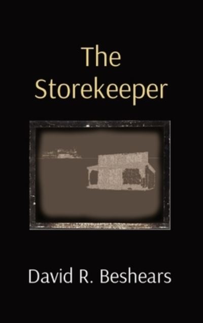 Cover for David R Beshears · The Storekeeper (Hardcover Book) (2021)