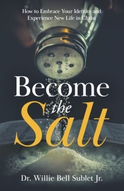 Cover for Amazon Digital Services LLC - KDP Print US · Become the Salt (Paperback Book) (2021)