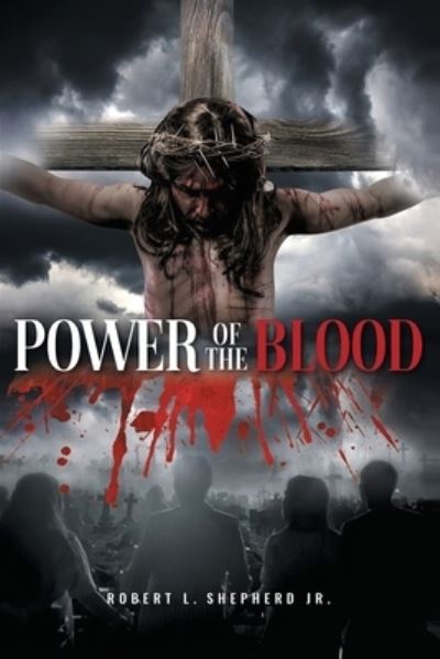 Cover for Robert L Shepherd · Power of the Blood (Paperback Book) (2021)