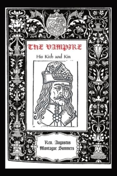 Vampire - Montague Summers - Books - Dalcassian Publishing Company - 9781960069436 - February 1, 2023