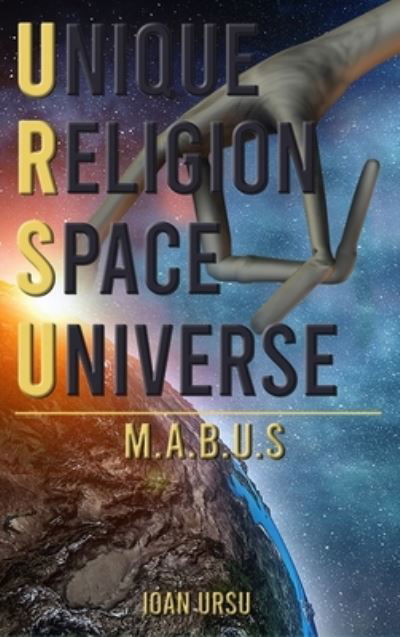 Cover for Ioan Ursu · Unique Religion Space Universe (Book) (2022)