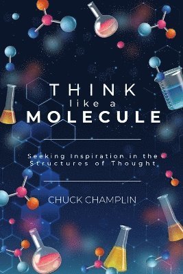 Cover for Chuck Champlin · Think Like a Molecule (Book) (2024)