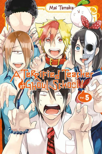 Cover for Mai Tanaka · A Terrified Teacher at Ghoul School, Vol. 5 - TERRIFIED TEACHER AT GHOUL SCHOOL GN (Paperback Book) (2018)