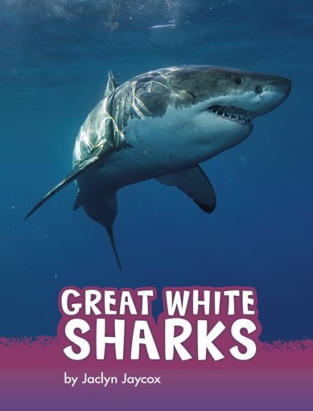 Cover for Jaclyn Jaycox · Great White Sharks (Hardcover Book) (2020)