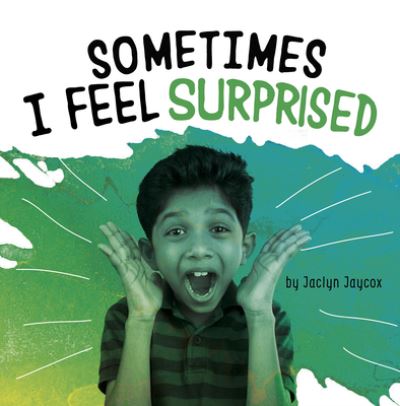 Cover for Jaclyn Jaycox · Sometimes I Feel Surprised (Book) (2020)