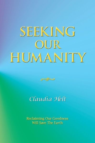 Cover for Claudia Helt · Seeking Our Humanity (Book) (2020)