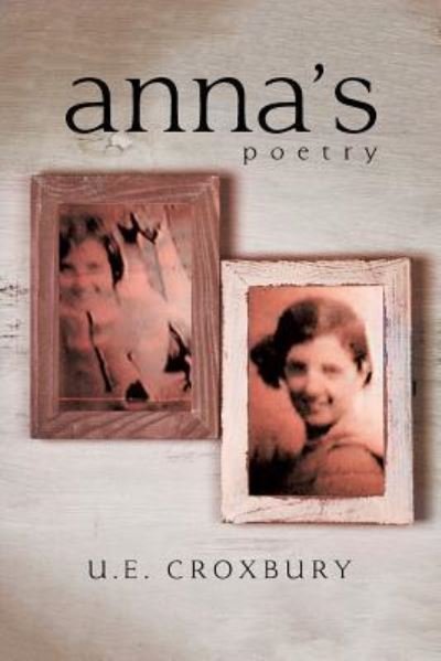Cover for U E Croxbury · Anna'S Poetry (Paperback Book) (2018)