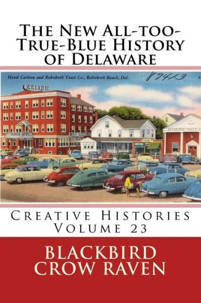 Cover for Blackbird Crow Raven · The New All-too-True-Blue History of Delaware (Taschenbuch) (2018)