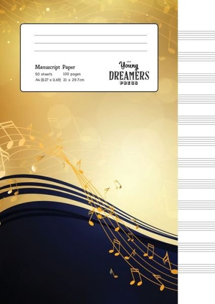 Young Dreamers Press · Manuscript Paper: Yellow Notes A4 Blank Sheet Music Notebook (Paperback Bog) (2019)