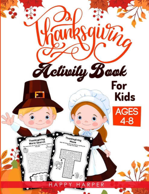 Thanksgiving Activity Book For Kids - Harper Hall - Kirjat - Cbab Press - 9781989543436 - tiistai 19. marraskuuta 2019