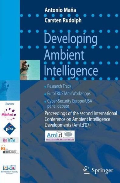 Cover for Carsten Rudolph · Developing Ambient Intelligence: Proceedings of the second International Conference on Ambient Intelligence developments (AmI.d '07) (Paperback Book) [2008 edition] (2008)