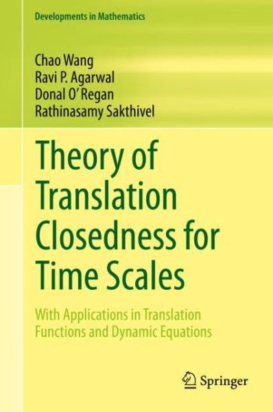 Cover for Chao Wang · Theory of Translation Closedness for Time Scales: With Applications in Translation Functions and Dynamic Equations - Developments in Mathematics (Hardcover Book) [1st ed. 2020 edition] (2020)