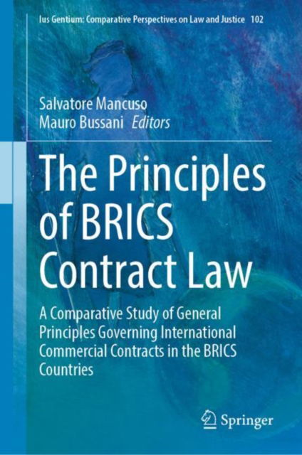 Cover for Salvatore Mancuso · The Principles of BRICS Contract Law: A Comparative Study of General Principles Governing International Commercial Contracts in the BRICS Countries - Ius Gentium: Comparative Perspectives on Law and Justice (Hardcover Book) [1st ed. 2022 edition] (2022)