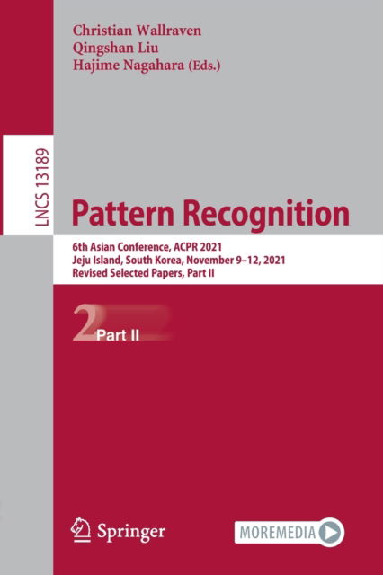 Cover for Pattern Recognition: 6th Asian Conference, ACPR 2021, Jeju Island, South Korea, November 9–12, 2021, Revised Selected Papers, Part II - Lecture Notes in Computer Science (Paperback Book) [1st ed. 2022 edition] (2022)