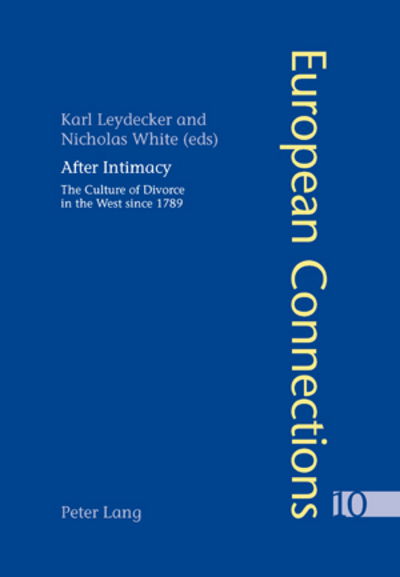 After Intimacy: The Culture of Divorce in the West Since 1789 - European Connections -  - Books - Verlag Peter Lang - 9783039101436 - October 9, 2007