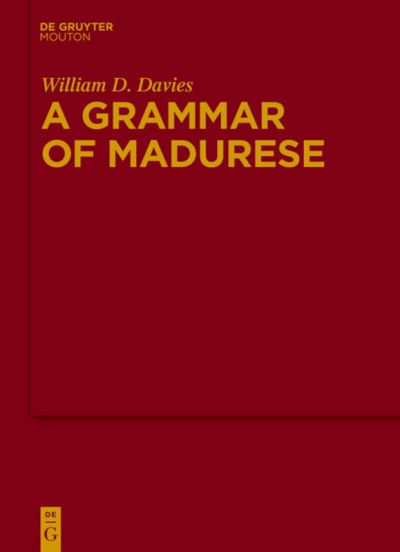 Cover for William D. Davies · A Grammar of Madurese (Mouton Grammar Library) (Hardcover Book) (2010)