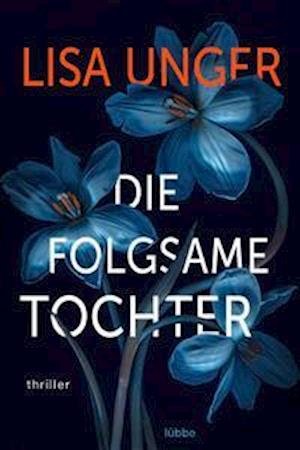 Cover for Lisa Unger · Die folgsame Tochter (Taschenbuch) (2021)