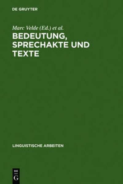 Bedeutung, Sprechakte Und Texte: Akten Des 13. Linguistischen Kolloquiums: Gent 1978, Bd. 2 - Marc Velde - Bücher - Max Niemeyer Verlag - 9783484103436 - 1979