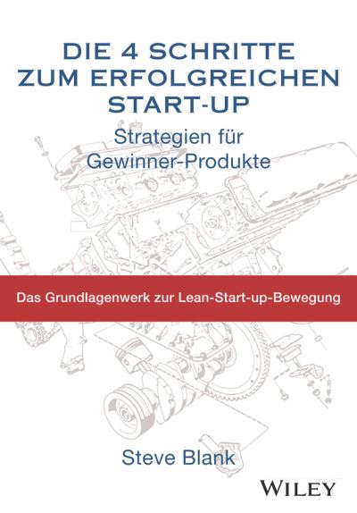 Cover for Steve Blank · Die 4 Schritte zum erfolgreichen Start-up: Strategien fur Gewinner-Produkte (Hardcover bog) (2024)