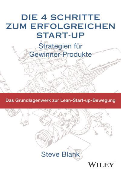 Cover for Steve Blank · Die 4 Schritte zum erfolgreichen Start-up: Strategien fur Gewinner-Produkte (Hardcover Book) (2024)