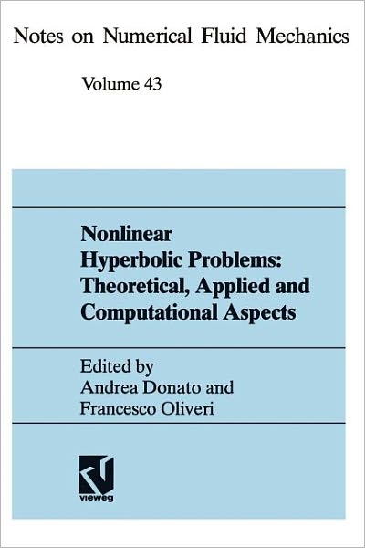 Cover for Andrea Donato · Nonlinear Hyperbolic Problems: Theoretical, Applied, and Computational Aspects: Proceedings of the Fourth International Conference on Hyperbolic Problems, Taormina, Italy, April 3 to 8, 1992 - Notes on Numerical Fluid Mechanics and Multidisciplinary Desig (Paperback Book) [1993 edition] (1993)