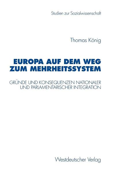 Cover for Thomas Konig · Europa Auf Dem Weg Zum Mehrheitssystem - Studien zur Sozialwissenschaft (Paperback Book) [1997 edition] (1997)