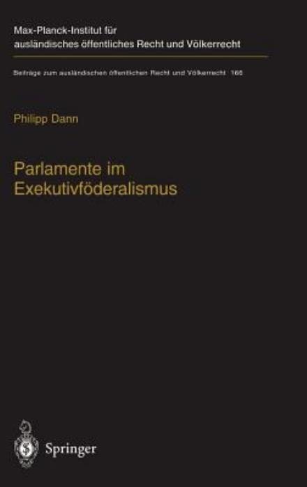 Cover for Philipp Dann · Parlamente Im Exekutivfoderalismus (Hardcover bog) [2004 edition] (2004)