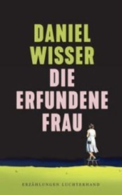 Cover for Daniel Wisser · Die erfundene Frau (Hardcover Book) (2022)