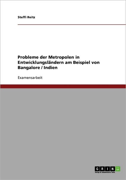 Probleme der Metropolen in Entwicklungs - Steffi Reitz - Books - Grin Verlag Gmbh - 9783638698436 - August 5, 2007