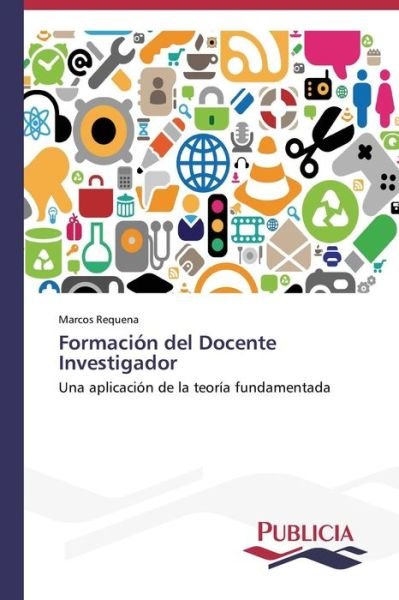 Cover for Marcos Requena · Formación Del Docente Investigador (Taschenbuch) [Spanish edition] (2013)