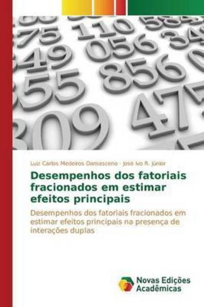 Cover for Medeiros Damasceno Luiz Carlos · Desempenhos Dos Fatoriais Fracionados Em Estimar Efeitos Principais (Pocketbok) (2015)