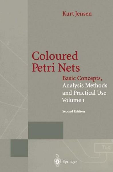 Cover for Kurt Jensen · Coloured Petri Nets: Basic Concepts, Analysis Methods and Practical Use. Volume 1 - Monographs in Theoretical Computer Science. An EATCS Series (Paperback Bog) [Softcover reprint of hardcover 2nd ed. 1996 edition] (2010)