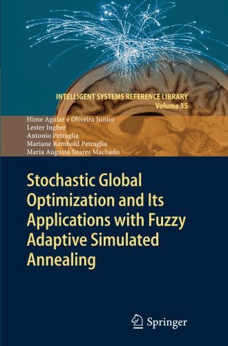 Cover for Hime Aguiar e Oliveira Junior · Stochastic Global Optimization and Its Applications with Fuzzy Adaptive Simulated Annealing - Intelligent Systems Reference Library (Paperback Book) (2014)