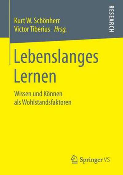 Cover for Schonherr ( ), Kurt W · Lebenslanges Lernen: Wissen Und Koennen ALS Wohlstandsfaktoren (Paperback Book) [2014 edition] (2014)