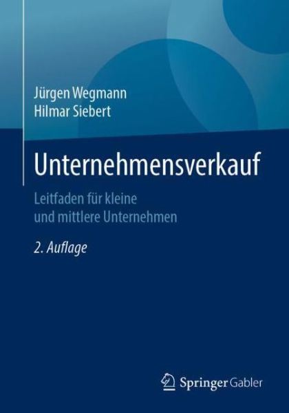 Unternehmensverkauf - Wegmann - Books -  - 9783658274436 - January 2, 2020