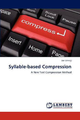 Cover for Jan Lánský · Syllable-based Compression: a New Text Compression Method (Paperback Book) (2012)